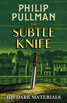 His Dark Materials 2 His Dark Materials: The Subtle Knife - Philip Pullman; Chris Wormell (Hardback) 05-07-2018 