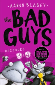 The Bad Guys 2 The Bad Guys: Episode 3&4 - Aaron Blabey; Aaron Blabey (Paperback) 07-06-2018 