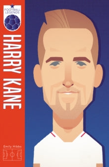 Football Legends  Harry Kane (Football Legends #2) - Emily Hibbs; Stanley Chow (Paperback) 02-01-2020 