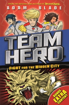 Team Hero  Team Hero: Fight for the Hidden City: Series 2 Book 1 with Bonus Extra Content! - Adam Blade (Paperback) 11-Jan-18 