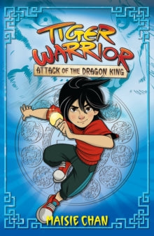 Tiger Warrior  Tiger Warrior: Attack of the Dragon King: Book 1 - M.Chan (Paperback) 08-07-2021 