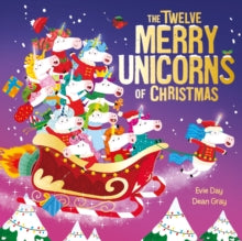 The Twelve Merry Unicorns of Christmas: A laugh-out-loud singalong festive gift - Evie Day; Dean Gray (Paperback) 09-10-2025 