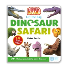 The World of Dinosaur Roar!  The World of Dinosaur Roar!: Dinosaur Safari: A Lift-the-Flap Book - Peter Curtis (Board book) 06-03-2025 