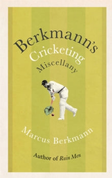 Berkmann's Cricketing Miscellany - Marcus Berkmann (Hardback) 11-Jul-19 Short-listed for Cricket Society and MCC Book of the Year Award 2020 (UK).
