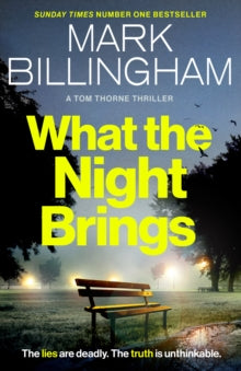 Tom Thorne Novels  What the Night Brings: The most shocking, gripping Tom Thorne thriller yet - Mark Billingham (Hardback) 19-06-2025 
