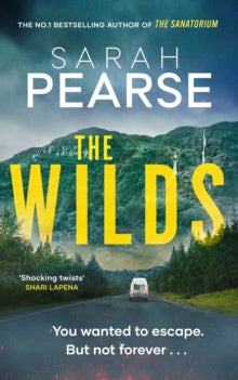 Elin Warner Series  The Wilds: The thrilling new mystery from the bestselling author of The Sanatorium - Sarah Pearse (Hardback) 16-07-2024 