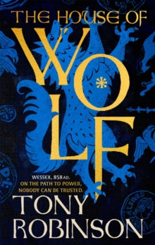 The House of Wolf: The first in an iconic new historical fiction series from the much loved Sir Tony Robinson - Tony Robinson (Hardback) 11-09-2025 