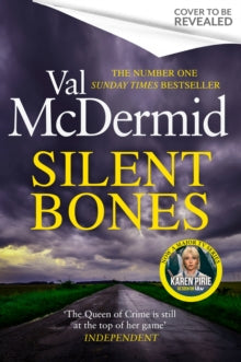 Karen Pirie  Silent Bones: The brand-new, iconic Karen Pirie thriller from the no.1 bestselling author - Val McDermid (Hardback) 09-10-2025 