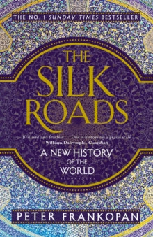 The Silk Roads: A New History of the World - Peter Frankopan (Paperback) 01-06-2016 