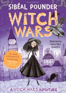 Witch Wars  Witch Wars - Sibeal Pounder; Laura Ellen Anderson (Paperback) 12-03-2015 Short-listed for Waterstones Children's Book Prize: Younger Fiction 2016.