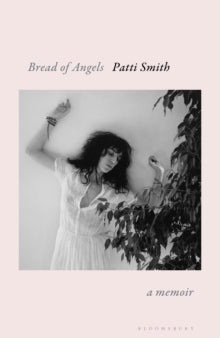 Bread of Angels - Patti Smith (Hardback) 04-11-2025 