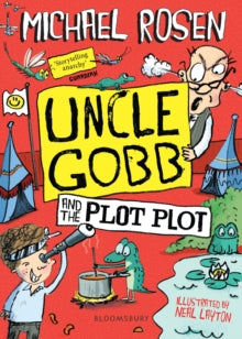 Uncle Gobb and the Plot Plot - Michael Rosen; Neal Layton (Paperback) 05-Sep-19 