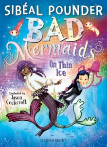 Bad Mermaids  Bad Mermaids: On Thin Ice - Sibeal Pounder; Jason Cockcroft (Paperback) 27-Jun-19 