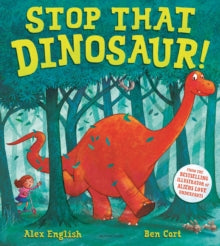 Stop That Dinosaur! - Ms Alex English; Ben Cort (Paperback) 04-03-2021 