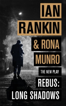 Rebus: Long Shadows: The New Play from the Iconic #1 Bestselling Writer of Channel 4's MURDER ISLAND - Ian Rankin (Hardback) 20-Sep-18 