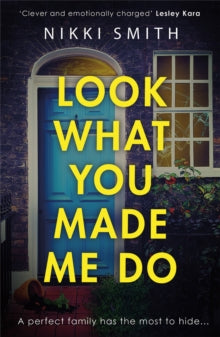 Look What You Made Me Do: The most emotional, gripping gut punch of a thriller of 2021 - Nikki Smith (Paperback) 16-09-2021 