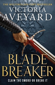 Realm Breaker  Blade Breaker: The second fantasy adventure in the Sunday Times bestselling Realm Breaker series from the author of Red Queen - Victoria Aveyard (Paperback) 22-08-2023 