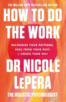 How To Do The Work: The Sunday Times Bestseller - Nicole LePera (Paperback) 11-03-2021 