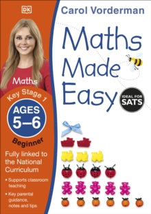 Made Easy Workbooks  Maths Made Easy: Beginner, Ages 5-6 (Key Stage 1): Supports the National Curriculum, Maths Exercise Book - Carol Vorderman (Paperback) 01-07-2014 