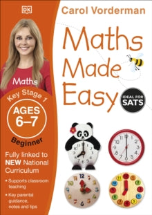 Made Easy Workbooks  Maths Made Easy: Beginner, Ages 6-7 (Key Stage 1): Supports the National Curriculum, Maths Exercise Book - Carol Vorderman (Paperback) 01-07-2014 