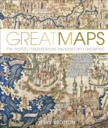 Great Maps: The World's Masterpieces Explored and Explained - Jerry Brotton (Hardback) 01-09-2014 