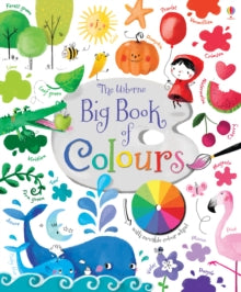 Big Books  Big Book of Colours - Felicity Brooks; Felicity Brooks; Sophia Touliatou (Board book) 01-08-2015 Winner of School Library Association Information Book Award 2016.