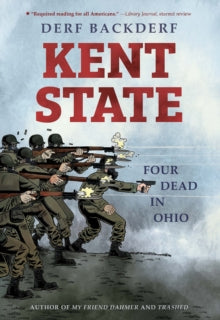 Kent State: Four Dead in Ohio - Derf Backderf (Hardback) 07-04-2020 Winner of Alex Awards 2021.