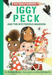 The Questioneers  Iggy Peck and the Mysterious Mansion - Andrea Beaty; David Roberts (Hardback) 12-05-2020 