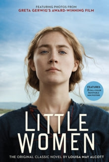 Little Women: The Original Classic Novel Featuring Photos from the Film! - Louisa May Alcott (Paperback) 06-10-2020 