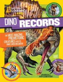 Dinosaurs  Dino Records : The Most Amazing Prehistoric Creatures Ever to Have Lived on Earth! (Dinosaurs) - National Geographic Kids (Paperback) 13-06-2017 