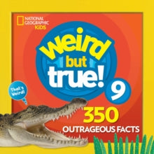 Weird But True  Weird But True! 9 (Weird But True) - National Geographic Kids (Paperback) 06-09-2018 