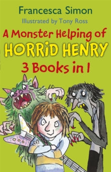 Horrid Henry  A Monster Helping of Horrid Henry 3-in-1: Horrid Henry Rocks/Zombie Vampire/Monster Movie - Francesca Simon; Tony Ross (Paperback) 28-03-2013 