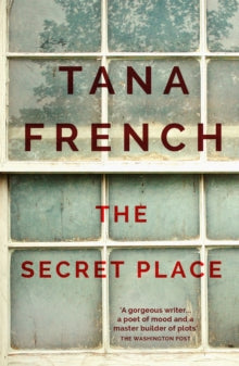 Dublin Murder Squad  The Secret Place: Dublin Murder Squad: 5 - Tana French (Paperback) 09-04-2015 