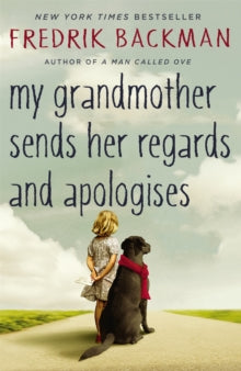My Grandmother Sends Her Regards and Apologises: From the bestselling author of A MAN CALLED OVE - Fredrik Backman; Henning Koch (Paperback) 07-04-2016 