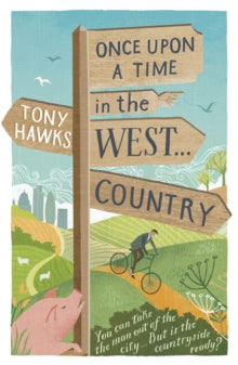 Once Upon A Time In The West...Country - Tony Hawks (Paperback) 10-03-2016 