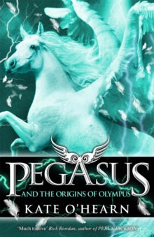 Pegasus  Pegasus and the Origins of Olympus: Book 4 - Kate O'Hearn (Paperback) 04-10-2012 