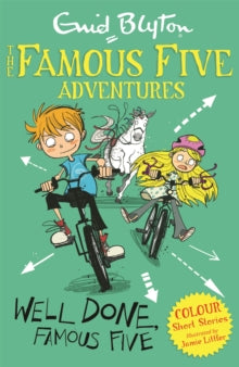 Famous Five: Short Stories  Famous Five Colour Short Stories: Well Done, Famous Five - Enid Blyton; Jamie Littler (Paperback) 04-09-2014 