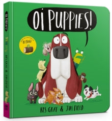 Oi Frog and Friends  Oi Puppies Board Book - Kes Gray; Jim Field (Board book) 13-05-2021 