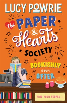 The Paper & Hearts Society  The Paper & Hearts Society: Bookishly Ever After: Book 3 - Lucy Powrie (Paperback) 13-05-2021 