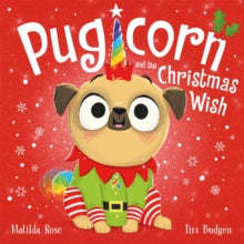 The Magic Pet Shop  The Magic Pet Shop: Pugicorn and the Christmas Wish - Matilda Rose; Tim Budgen (Paperback) 01-10-2020 