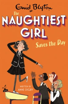 The Naughtiest Girl  The Naughtiest Girl: Naughtiest Girl Saves The Day: Book 7 - Anne Digby (Paperback) 11-11-2021 