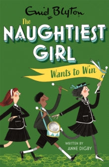 The Naughtiest Girl  The Naughtiest Girl: Naughtiest Girl Wants To Win: Book 9 - Anne Digby (Paperback) 11-11-2021 