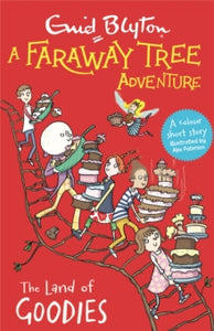 A Faraway Tree Adventure  A Faraway Tree Adventure: The Land of Goodies: Colour Short Stories - Enid Blyton (Paperback) 07-01-2021 
