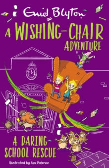 The Wishing-Chair  A Wishing-Chair Adventure: A Daring School Rescue: Colour Short Stories - Enid Blyton (Paperback) 06-05-2021 