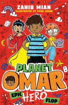 Planet Omar  Planet Omar: Epic Hero Flop: Book 4 - Zanib Mian; Kyan Cheng (Paperback) 08-07-2021 