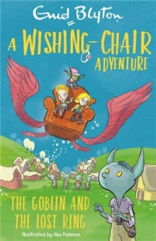 The Wishing-Chair  A Wishing-Chair Adventure: The Goblin and the Lost Ring: Colour Short Stories - Enid Blyton (Paperback) 08-07-2021 