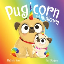 The Magic Pet Shop  The Magic Pet Shop: Pugicorn and Hugicorn - Matilda Rose; Tim Budgen (Paperback / softback) 15-09-2022 