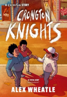 A Crongton Story  A Crongton Story: Crongton Knights: Book 2 - Winner of the Guardian Children's Fiction Prize - Alex Wheatle (Paperback) 17-08-2023 Winner of Guardian Children's Fiction Prize 2016 (UK). Short-listed for YA Book Prize 2017 (UK) and Y