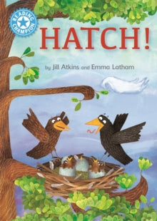 Reading Champion  Reading Champion: Hatch!: Independent Reading Blue 4 - Jill Atkins; Emma Latham (Hardback) 10-10-2019 