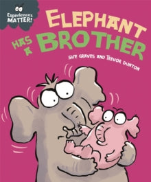 Experiences Matter  Experiences Matter: Elephant Has a Brother - Sue Graves; Trevor Dunton (Paperback) 13-01-2022 